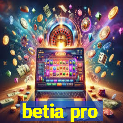 betia pro